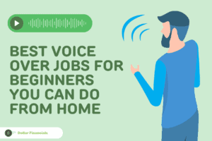 Best Voice Over Jobs For Beginners You Can Do From Home